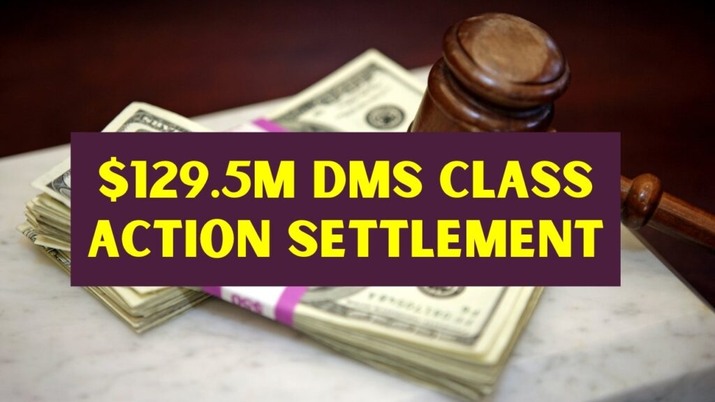 DMS Class Action Lawsuit Settlement